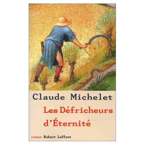 LES DEFRICHEURS D'ETERNITE de Claude MICHELET 2221093623.08._SS500_SCLZZZZZZZ_