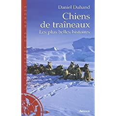 DUHAND Daniel - Chiens de traneaux : Les  belles histoires 2700395778.01._AA240_SCLZZZZZZZ_