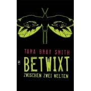 Tara Bray Smith - Betwixt - Zwischen den Welten 21xq2bsVypL._SL500_AA180_