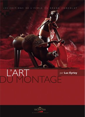 L'art du montage chocolat - Luc Eyriey  417t7ZlPo9L._