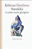 Natsarkékia, celui qui fouille la cendre et autres contes géorgiens