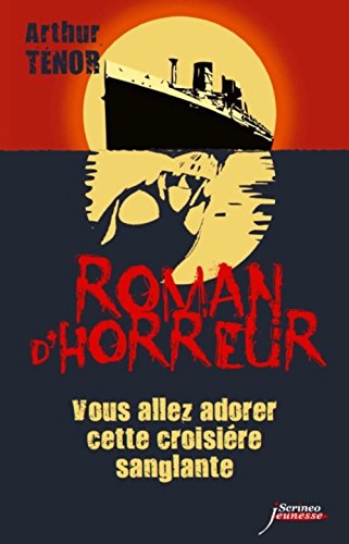 Roman d'horreur, tome 3 : Vous allez adorer cette croisière sanglante 418yh74ZMHL