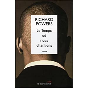 Le Temps où nous chantions et autres oeuvres de Richard Powers 419T5Z9XT4L._SL500_AA300_