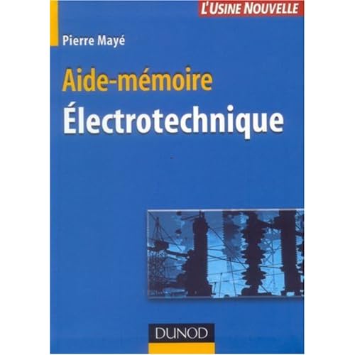 Pierre Mayé "Aide-mémoire Electrotechnique" 41C8QBMHEPL._SS500_