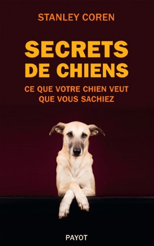 Secrets de chiens de Stanley Coren et Anne-Emmanuelle Boterf 41EL2GO0CYL._