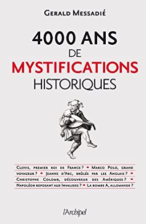 Gerald Messadié - 4000 ans de mystifications historiques  41GRso4S-SL._SY445_