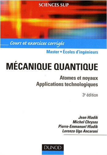 Mécanique quantique : Atomes et noyaux, applications technologiques - cours et exercices corrigés  41NpLoZtKWL