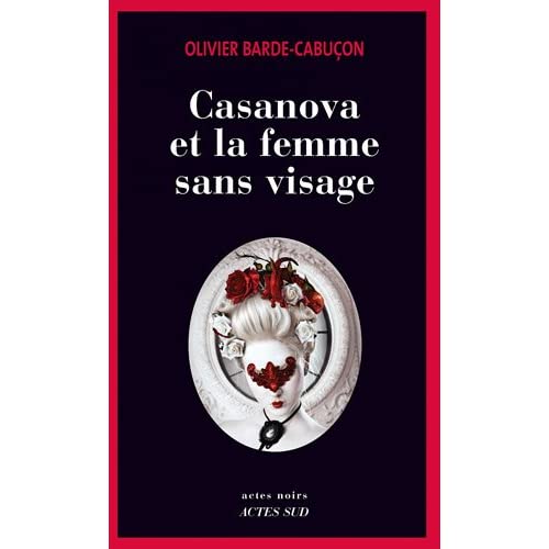 Casanova et la femme sans visage: une enquête du commissaire aux morts - Olivier Barde- Cabuçon  41PhhiK65yL._SS500_