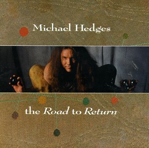 Michael Hedges - The road to return 41QQ89ADNVL._SL600_