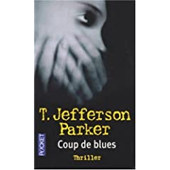 T. Jefferson Parker : Coup de blues 41Y54KHBYGL._AA240_