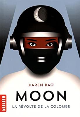 [Karen Bao]Moon, tome 1 : La Révolte de la colombe 41YGUJ5hfnL.SL400