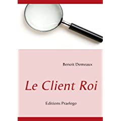 [Editions Praelego] Le Client Roi de Benoit Demeaux 41d5lQlzLkL._SL500_AA240_
