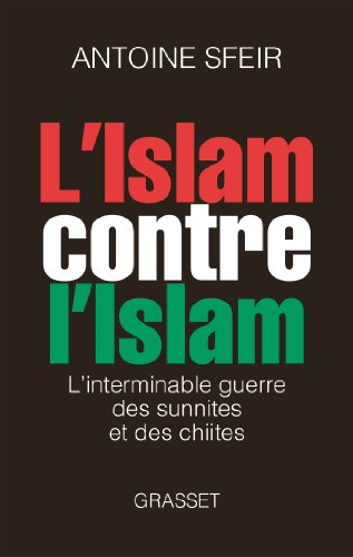 L'Islam contre l'Islam: L'interminable guerre des sunnites et des chiites 41eZ26b52tL._