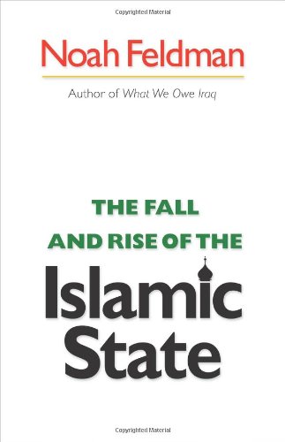 The Fall and Rise of the Islamic State - Noah Feldman 41ts1M7AgFL