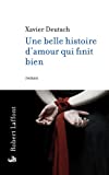 Une belle histoire d'amour qui finit bien- Xavier Deutsch 41uS61FQ0zL._SL160_