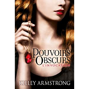 Pouvoirs Obscurs / T1 + T2 - Kelley Armstrong 517KFdQ%2B1KL._SL500_AA300_