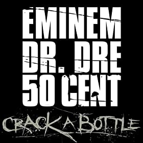 Eminem Ft Dr Dre & 50 Cent Crack A Bottle 517bQ3M1c4L._SL500_AA280_