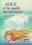 Alice et la malle mystérieuse : Collection : Bibliothèque verte cartonnée