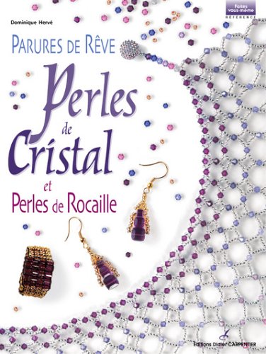 Parures de rêve : Perles de cristal et perles de rocaille - Dominique Hervé 51BKQDC77ML