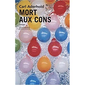 Mort aux cons de Carl Aderhold 51CsGPh7hHL._SL500_AA300_