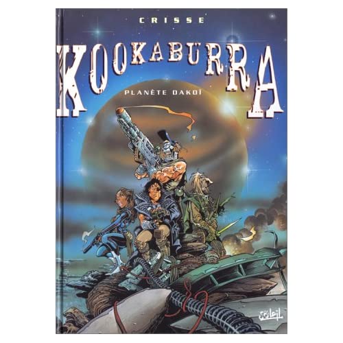 Kookaburra, tome 1 : Planète Dakoï - Crisse 51EQNZ7VZYL._SS500_