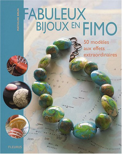 Fabuleux bijoux en FIMO : 50 Modèles aux effets extraordinaires  51GvtuWchnL