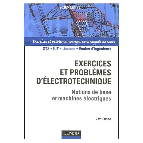 Exercices et problèmes d'électrotechnique : Notions de bases et machines électriques 51HP285B1EL._SS500_