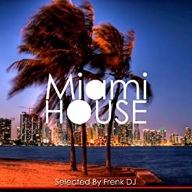 VARIOUS - Miami House (selected by Frenk DJ)  51HQ9s6QcrL._SL500_AA280_