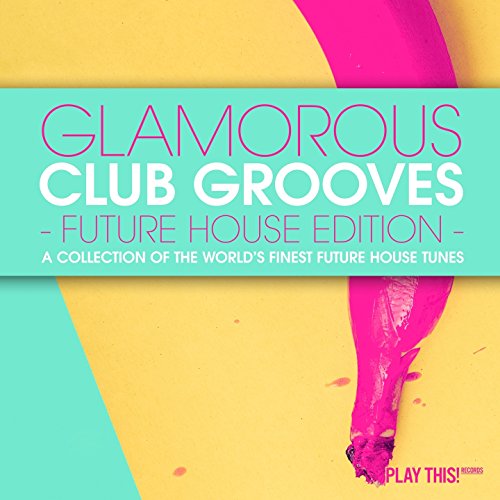 VA - Glamorous Club Grooves - Future House Edition Vol 1 - WEB - 2016 - ENSLAVE 51IfmjIGmCL