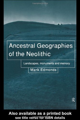 Ancestral Geographies of the Neolithic: Landscapes, Monuments and Memory 51JHOrnsgwL