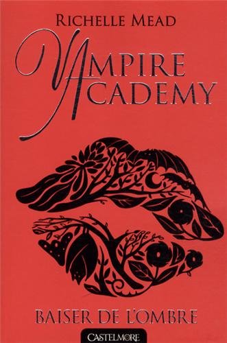 Vampire Academy, Tome 3 : Baiser de l'ombre  51LNBta%2BUQL._