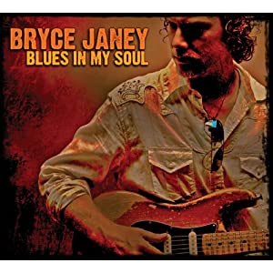 Bryce Janey - Blues in my soul 2010 51OAlkNu81L._SL500_AA300_