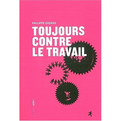 Toujours contre le travail/Philippe Godard 51PvRm4KLiL._SS500_