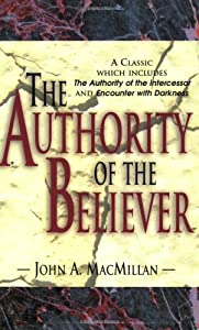 Authority of the Believer  by John A. MacMillan 51V5OEcWWfL._SL300_