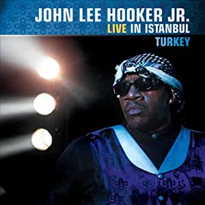 John Lee Hooker JR : Live In Istanbul 51V7zSS7%2B7L._SL500_AA300_