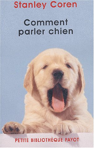 Comment parler chien de Stanley Coren et Oristelle Bonis 51VK2X9BCQL