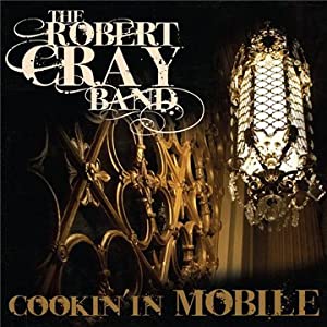 Robert Cray - Cookin' in Mobile 51Vf6hXnoCL._SL500_AA300_