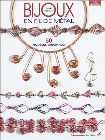 Bijoux en fil métal : 50 modèles originaux - Lionel Hoerner 51Y01WEBSYL