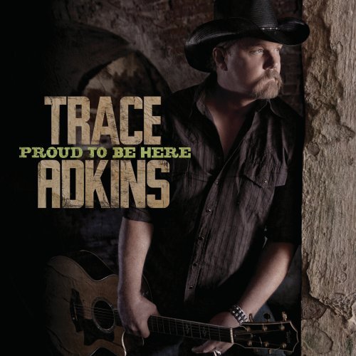 Trace Adkins - Proud To Be Here 51deJ3TYDrL