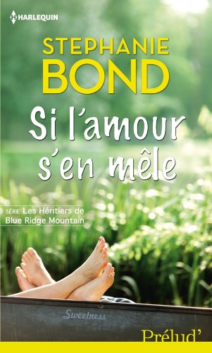 Les héritiers de Blue Ridge Mountain, Tome 2 : Si l'amour s'en mêle 51e6CurbDkL