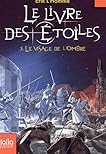 Le Livre des Etoiles, Tome 3 : Le Visage de l'Ombre