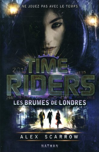 [Alex Scarrow] Time Riders tome 6: Les brumes de Londres 51pV%2BiRaJSL._