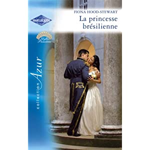 La princesse brésilienne de Fiona Hood-Stewart 51v8z%2BqTz2L._SL500_AA300_