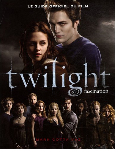 Le guide officiel  Twilight , Chapitre 1 : Fascination (par Mark Cotta Vaz) 51wvFNFQplL._SX500_