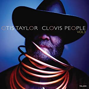 Otis Taylor : Clovis People /Vol 3 51z2iqA5LIL._SL500_AA300_