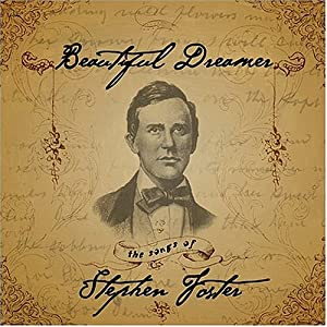 Beautiful Dreamer: The Songs of Stephen Foster 619FPX7MKFL._SL500_AA300_