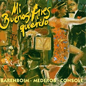 Mi Buenos Aires querido/Baremboim-Mederos-Console 61CLJY-iJuL._SL500_AA300_