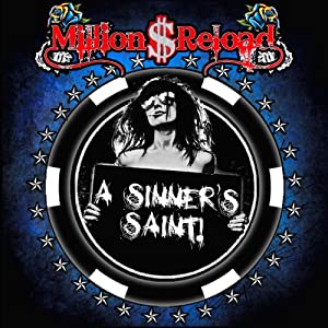 MILLION DOLLAR RELOAD - A Sinner's Saint! 61LzMUFQg5L._SL500_AA300_