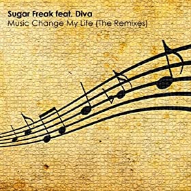 SUGAR FREAK feat. DIVA - Music Change My Life (The remixes)  61PmRawW%2B-L._SL500_AA280_