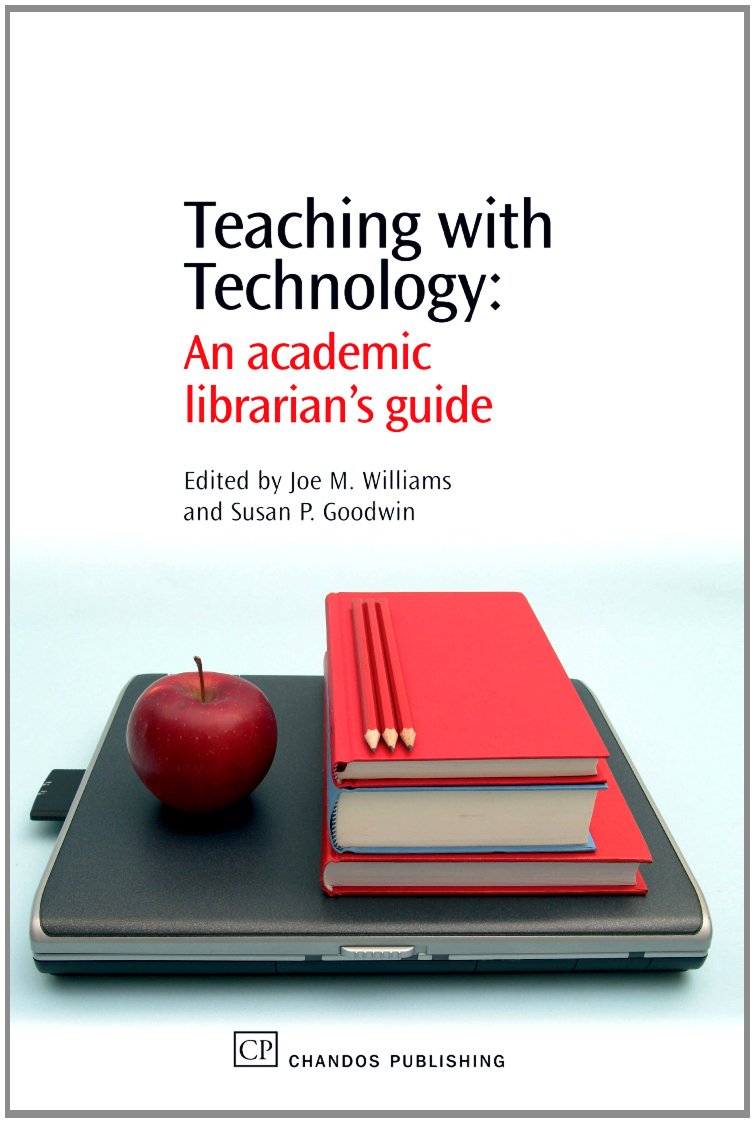 Teaching with Technology: An Academic Librarian's Guide  61miT8Qf8ML